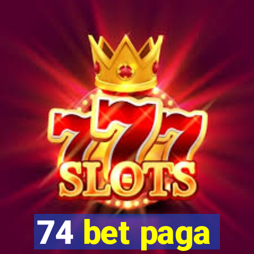 74 bet paga